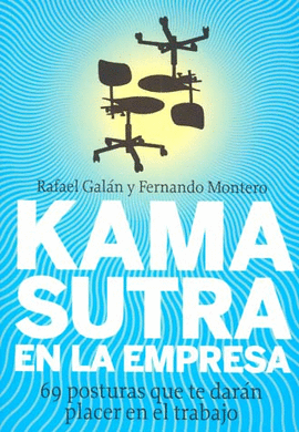 KAMA SUTRA EN LA EMPRESA 69 POSTURAS QUE TE DEJARAN