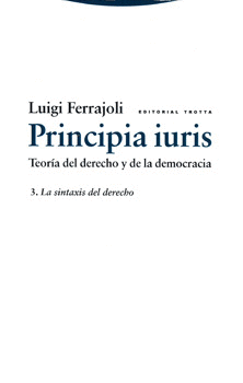 PRINCIPIA IURIS TEORIA DEL DERECHO Y DE LA DEMOCRACIA 3