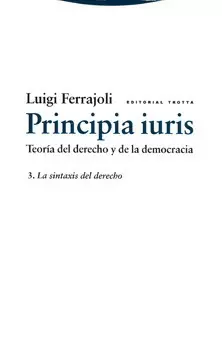 PRINCIPIA IURIS TEORIA DEL DERECHO Y DE LA DEMOCRACIA 3