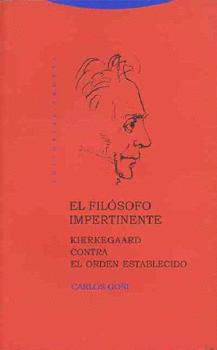 EL FILOSOFO IMPERTINENTE KIERKEGAARD CONTRA EL ORDEN ESTABLECIDO