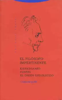 EL FILOSOFO IMPERTINENTE KIERKEGAARD CONTRA EL ORDEN ESTABLECIDO