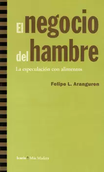 NEGOCIO DEL HAMBRE LA ESPECULACION CON LOS ALIMENTOS, EL