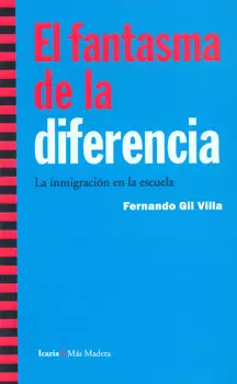 FANTASMA DE LA DIFERENCIA LA INMIGRACION EN LA ESCUELA, EL