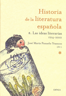 HISTORIA DE LA LITERATURA ESPAÑOLA 8 LAS IDEAS LITERARIAS