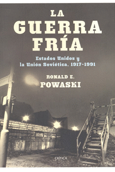 LA GUERRA FRIA ESTADOS UNIDOS Y UNION SOVIETICA 1917-1991