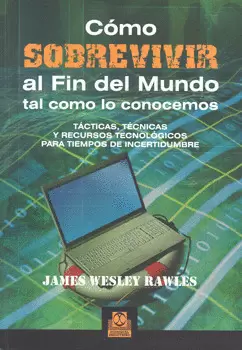 COMO SOBREVIVIR AL FIN DEL MUNDO TAL COMO LO CONOCEMOS