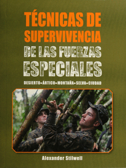 TÉCNICAS DE SUPERVIVENCIA DE LAS FUERZAS ESPECIALES