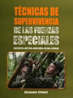 TÉCNICAS DE SUPERVIVENCIA DE LAS FUERZAS ESPECIALES