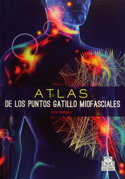 ATLAS DE LOS PUNTOS GATILLO MIOFASCIALES