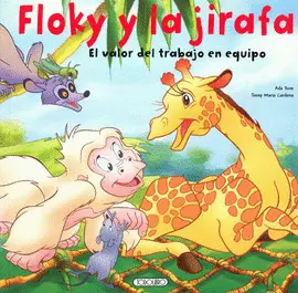 FLOKY Y LA JIRAFA EL VALOR DEL TRABAJO ENEQUIPO