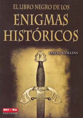 EL LIBRO NEGRO DE LOS ENIGMAS HISTORICOS