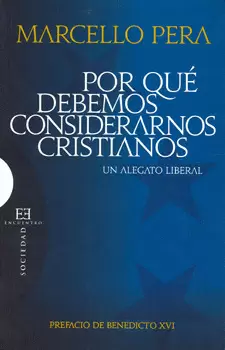 POR QUE DEBEMOS CONSIDERARNOS CRISTIANOS UN ALEGATO LIBERAL