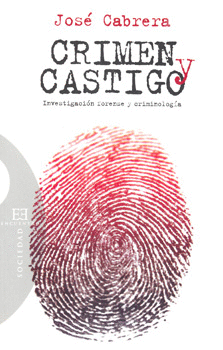 CRIMEN Y CASTIGO INVESTIGACION FORENSE Y CRIMINOLOGIA
