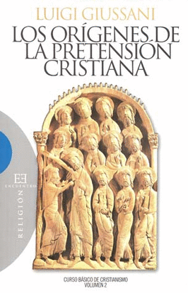 ORIGENES DE LA PRETENSION CRISTIANA CURSO BAS CRISTIANISMO 2