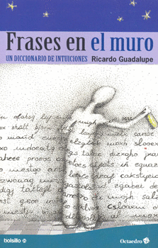 FRASES EN EL MURO UN DICCIONARIO DE INTUICIONES