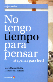 NO TEGO TIEMPO PARA PENSAR NI APENAS PARA LEER
