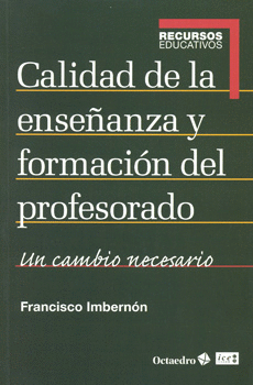 CALIDAD DE LA ENSEÑANZA Y FORMACIÓN DEL PROFESORADO UN CAMBIO NECESARIO