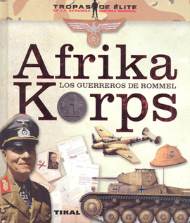 AFRIKA KORPS LOS GUERREROS DE ROMMEL