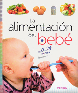 LA ALIMENTACIÓN DEL BEBÉ DE 0 A 24 MESES