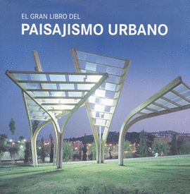 EL GRAN LIBRO DEL PAISAJISMO URBANO