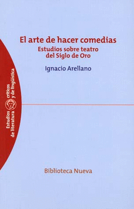 EL ARTE DE HACER COMEDIAS ESTUDIOS SOBRE TEATRO DEL SIGLO