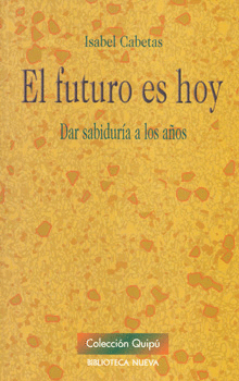 EL FUTURO ES HOY DAR SABIDURIA A LOS AÑOS