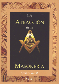 LA ATRACCION DE LA MASONERIA