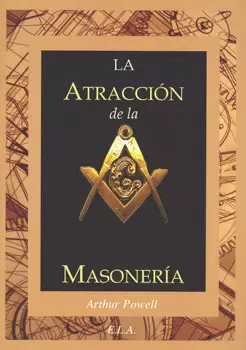 LA ATRACCION DE LA MASONERIA