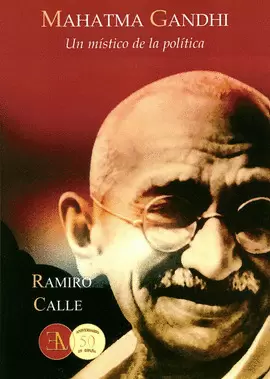 MAHATMA GANDHI. UN MISTICO DE LA POLITICA
