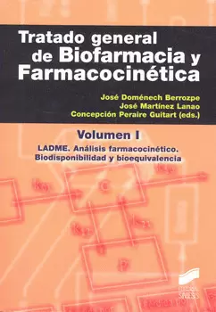TRATADO GENERAL DE BIOFARMACIA Y FARMACOCINÉTICA VOL 1