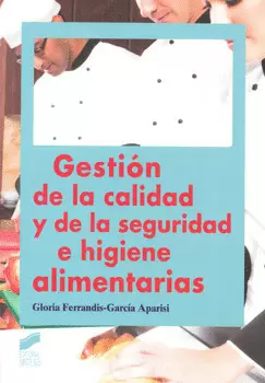 GESTIÓN DE LA CALIDAD Y DE LA SEGURIDAD E HIGIENE ALIMENTARIAS