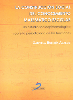 LA CONSTRUCCION SOCIAL DEL CONOCIMIENTO MATEMATICO ESCOLAR