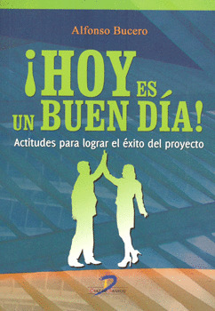 HOY ES UN BUEN DIA ACTITUDES PARA LOGRAR EL EXITO DEL PROYECTO