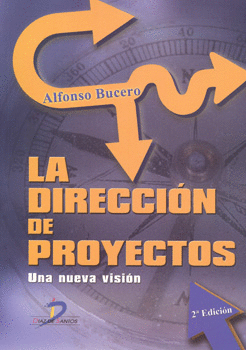 LA DIRECCIÓN DE PROYECTOS UNA NUEVA VISIÓN