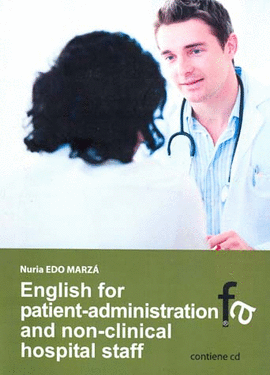 ENGLISH FOR PATIENT ADMINISTRATION AND NON CLINICAL HOS