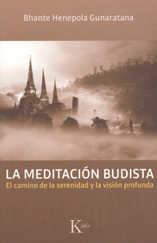 LA MEDITACION BUDISTA EL CAMINO DE LA SERENIDAD Y LA VISION PROFUNDA