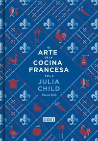 EL ARTE DE LA COCINA FRANCESA (VOL. 2)
