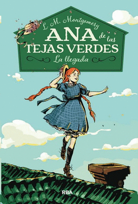 ANA DE LA TEJAS VERDES 1. LA LLEGADA