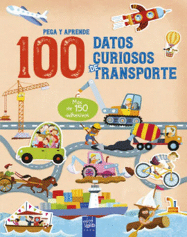 APRENDE CON CALCOMANIAS. 100 DATOS INTERESANTES ACERCA DEL TRASPORTE