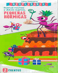 UNA HISTORIA DESPLEGABLE. BUENAS NOCHES Y DULCES SUEÑOS: PEQUEÑAS HORMIGAS