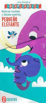 UNA HISTORIA DESPLEGABLE. BUENAS NOCHES Y DULCES SUEÑOS: PEQUEÑO ELEFANTE