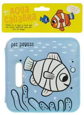 LIBRO INFANTIL PARA LA HORA DEL BAÑO AQUACADABRA II: PEZ PAYASO