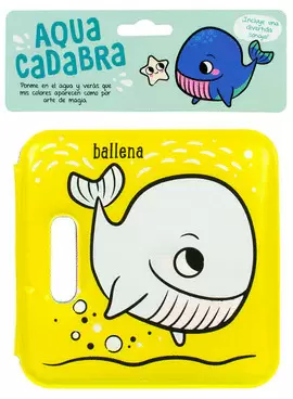 LIBRO INFANTIL PARA LA HORA DEL BAÑO AQUACADABRA II: BALLENA