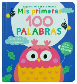 LIBRO INFANTIL INTERACTIVO: MIS PRIMERAS 100 PALABRAS: GRANDE Y PEQUEÑO