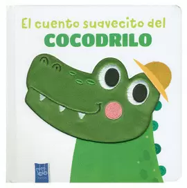 LIBRO INFANTIL CON TEXTURA: EL CUENTO SUAVECITO DEL COCODRILO