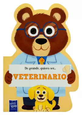 LIBRO INFANTIL: DE GRANDE QUIERO SER... VETERINARIO