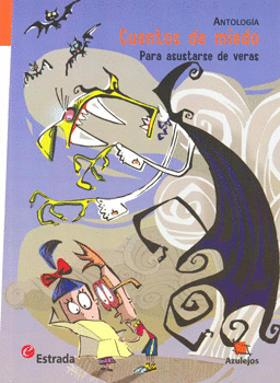 CUENTOS DE MIEDO PARA ASUSTARSE DE VERAS ANTOLOGIA