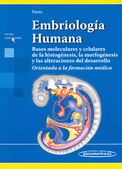 EMBRIOLOGÍA HUMANA BASES MOLECULARES Y CELULARES DE LA HISTOGÉNESIS LA MORFOGÉNESIS Y LAS ALTERACION