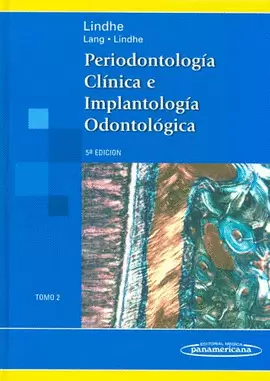 PERIODONTOLOGÍA CLÍNICA E IMPLANTOLOGÍA ODONTOLÓGICA. TOMO 2
