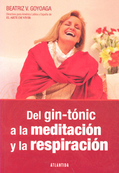 DEL GIN-TONIC A LA MEDITACIÓN Y LA RESPIRACIÓN